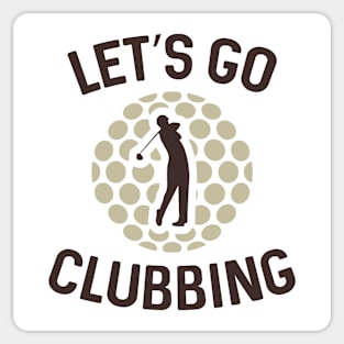 Let's Go Clubbing Sticker